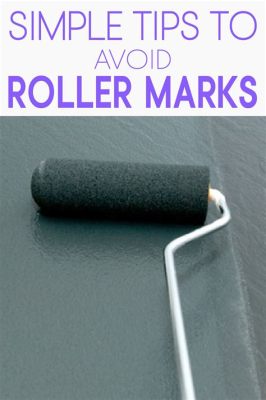 How to Avoid Roller Marks When Painting: Tips and Techniques for a Flawless Finish